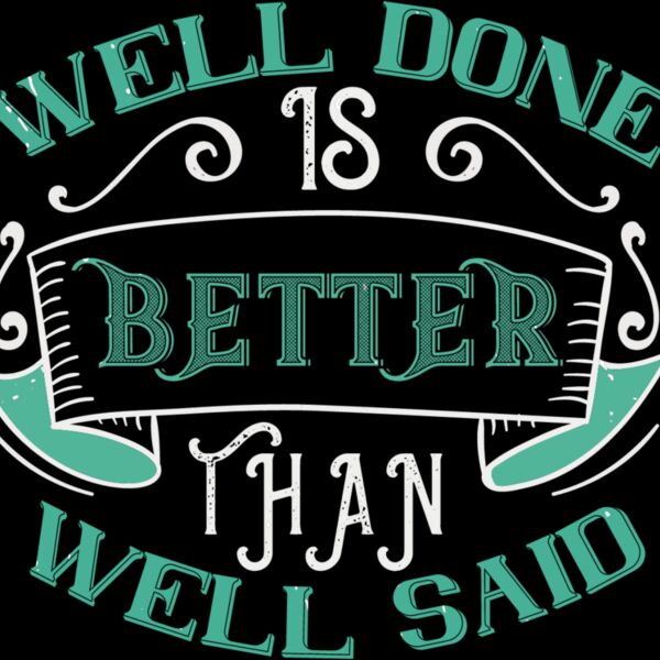 Well done is better than well said Thumbnail